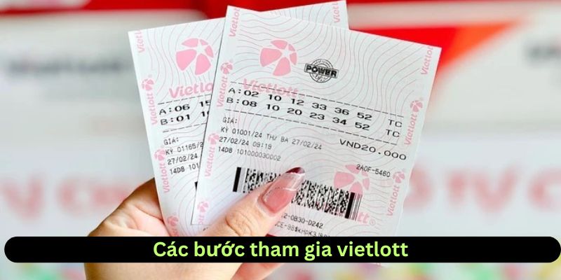 Các bước để tham gia chơi vietlott